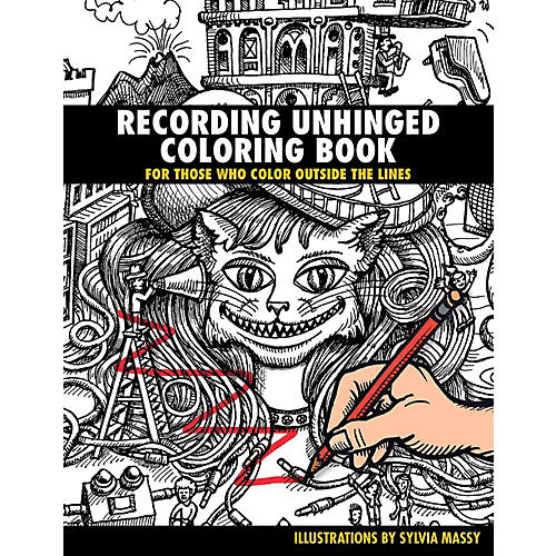 Recording Unhinged Coloring Book - For Those Who Color Outside the Lines