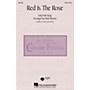 Hal Leonard Red Is the Rose SAB Arranged by Mark Brymer