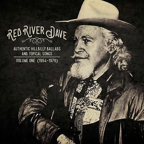 Red River Dave - Authentic Hillbilly Ballads & Topical Songs: Volume One (1954-1976)