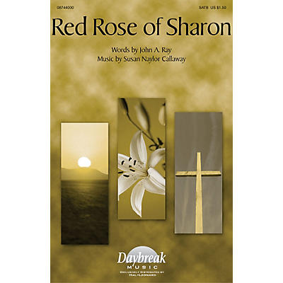 Daybreak Music Red Rose of Sharon SATB composed by Susan Naylor Callaway