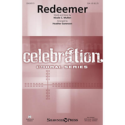 Shawnee Press Redeemer SSA by Nicole C. Mullen arranged by Heather Sorenson
