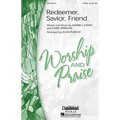 Daybreak Music Redeemer, Savior, Friend SATB arranged by John Purifoy