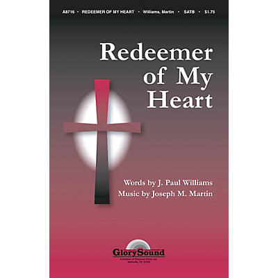 Shawnee Press Redeemer of My Heart SATB composed by J. Paul Williams