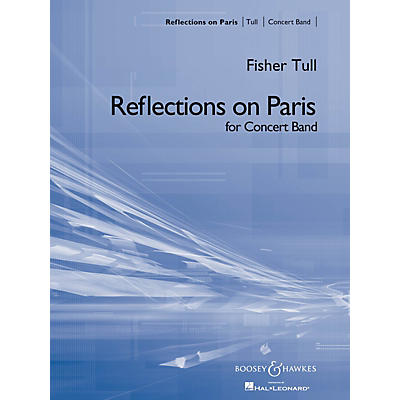 Boosey and Hawkes Reflections on Paris (Full Score) Concert Band Composed by Fisher Tull