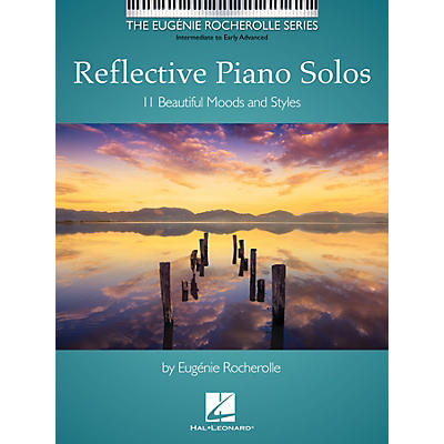 Hal Leonard Reflective Piano Solos - 11 Beautiful Moods and Styles - The Eugenie Rocherolle Series
