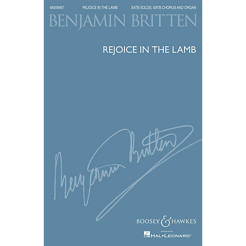 Boosey and Hawkes Rejoice in the Lamb, Op. 30 (1943) SATB composed by Benjamin Britten