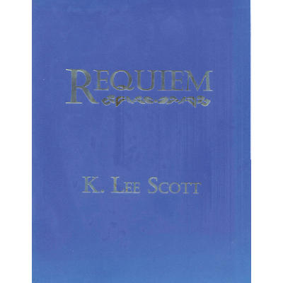Hinshaw Music Requiem (SATB Divisi with Soprano & Baritone) SATB DIVISI composed by K. Lee Scott
