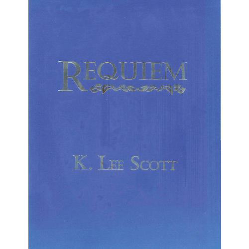 Hinshaw Music Requiem (SATB Divisi with Soprano & Baritone) SATB DIVISI composed by K. Lee Scott