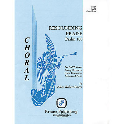 PAVANE Resounding Praise (SATB) SATB composed by Allan Petker