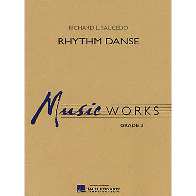 Hal Leonard Rhythm Danse Concert Band Level 3 Composed by Richard L. Saucedo