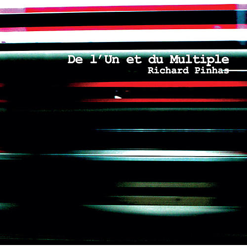 Richard Pinhas - De L'un Et Du Multiple