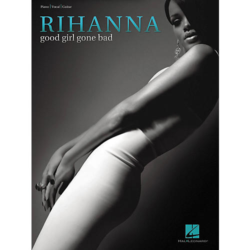 Rihanna - Good Girl Gone Bad Piano, Vocal, Guitar Songbook