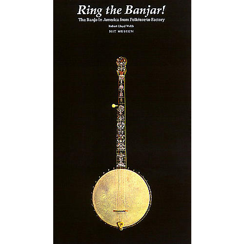 Centerstream Publishing Ring the Banjar (The Banjo in America from Folklore to Factory) Banjo Series Written by Robert Lloyd Webb