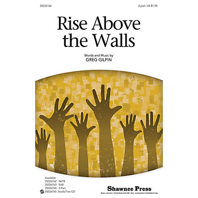 Shawnee Press Rise Above the Walls 2-Part composed by Greg Gilpin