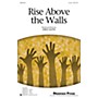 Shawnee Press Rise Above the Walls 2-Part composed by Greg Gilpin