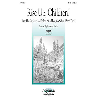 Daybreak Music Rise Up, Children! (SATB) SATB arranged by Benjamin Harlan