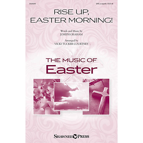 Shawnee Press Rise Up, Easter Morning! SATB a cappella arranged by Vicki Tucker Courtney