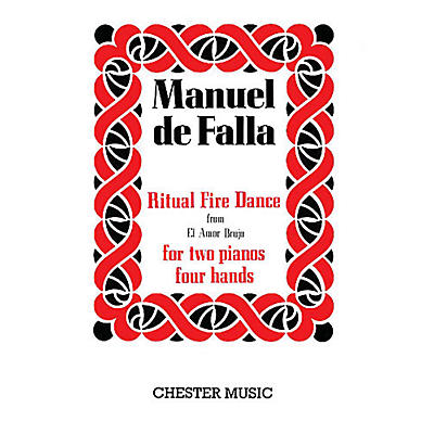 CHESTER MUSIC Ritual Fire Dance from El Amor Brujo Music Sales America by Manuel De Falla Edited by Mario Braggiotti