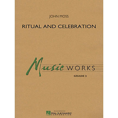 Hal Leonard Ritual and Celebration Concert Band Level 2 Composed by John Moss