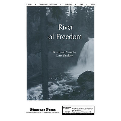 Shawnee Press River of Freedom SAB composed by Larry Shackley