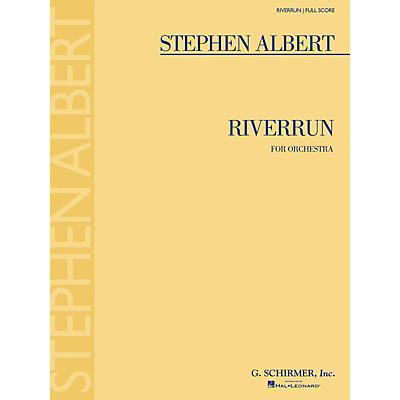 G. Schirmer Riverrun (Full Score) Study Score Series Composed by Stephen Albert