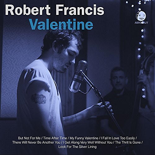Robert Francis - Valentine