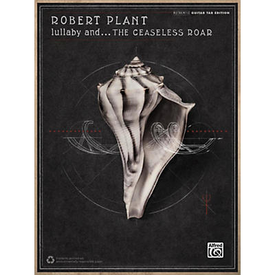 Alfred Robert Plant - Lullaby and . . . the Ceaseless Roar Guitar TAB Book
