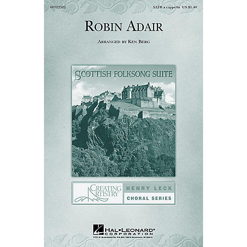 Hal Leonard Robin Adair (from Scottish Folksong Suite) SATB a cappella arranged by Ken Berg