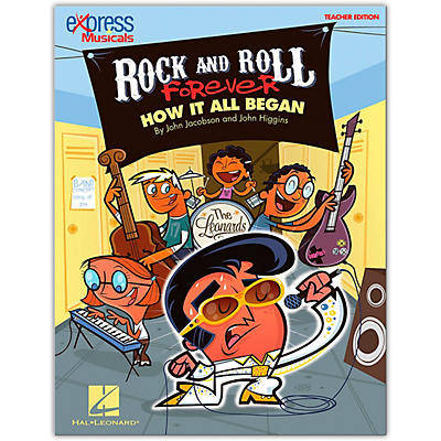 Hal Leonard Rock And Roll Forever - How It All Began (A 30-Minute Musical Revue) Teacher's Edition