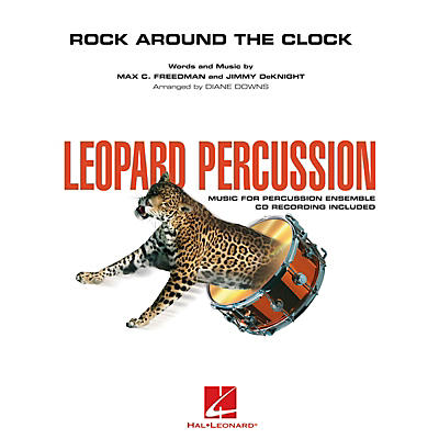Hal Leonard Rock Around the Clock Concert Band Level 3 by Louisville Leopard Percussionists Arranged by Diane Downs