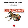 Hal Leonard Rock Around the Clock Concert Band Level 3 by Louisville Leopard Percussionists Arranged by Diane Downs