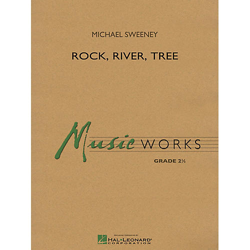 Hal Leonard Rock, River, Tree Concert Band Level 2 Composed by Michael Sweeney