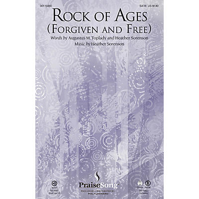 PraiseSong Rock of Ages (Forgiven and Free) CHOIRTRAX CD Composed by Heather Sorenson
