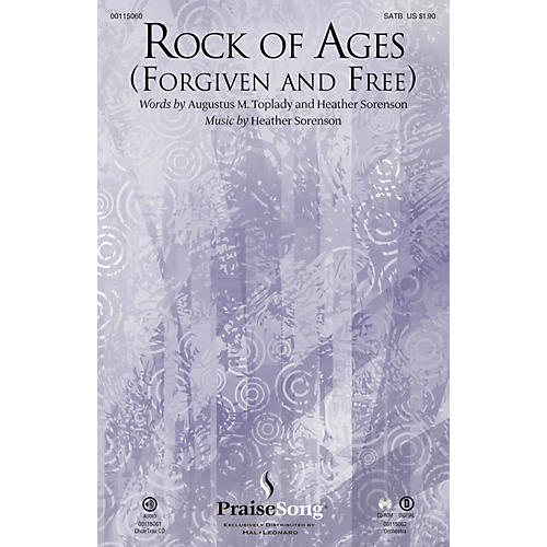 PraiseSong Rock of Ages (Forgiven and Free) SATB composed by Heather Sorenson