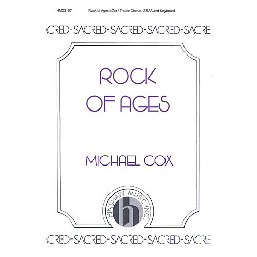 Hinshaw Music Rock of Ages SSAA composed by Michael Cox
