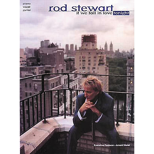 Rod Stewart If We Fall In Love Tonight Piano, Vocal, Guitar Songbook