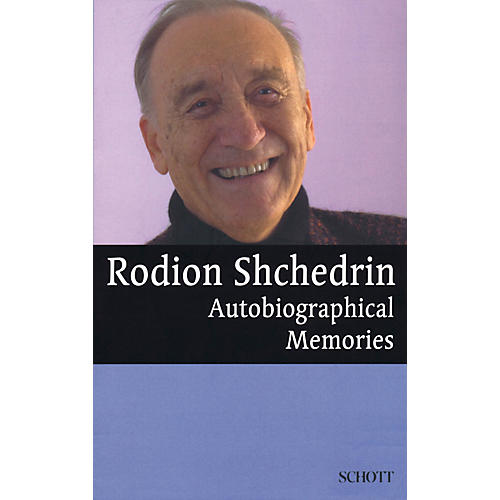 Schott Rodion Shchedrin - Autobiographical Memories Schott Series Softcover