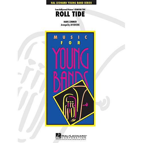 Hal Leonard Roll Tide (from Crimson Tide) - Young Concert Band Level 3 by Jay Bocook