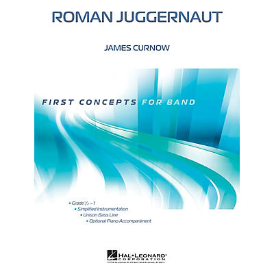 Hal Leonard Roman Juggernaut Concert Band Level .5 Composed by James Curnow