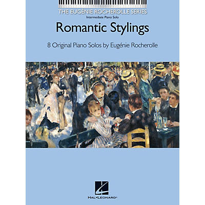 Hal Leonard Romantic Stylings - 8 Original Piano Solos by Eugénie Rocherolle