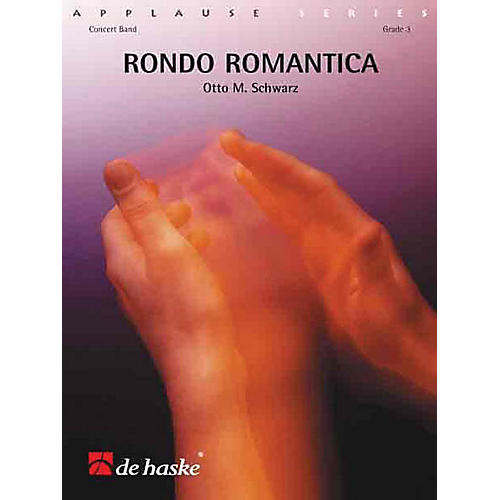 De Haske Music Rondo Romantica (Score and Parts) Concert Band Level 3 Composed by Otto M. Schwarz