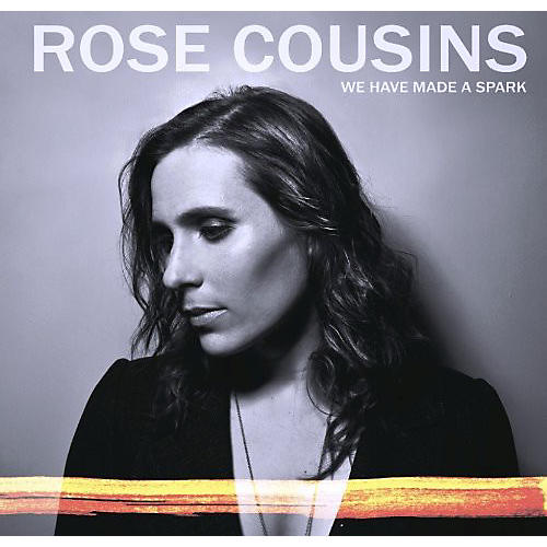Rose Cousins - We Have Made a Spark