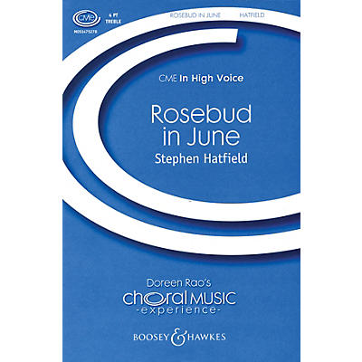 Boosey and Hawkes Rosebud in June (CME In High Voice) SSAA A Cappella arranged by Stephen Hatfield