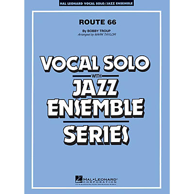 Hal Leonard Route 66 (Key: F) (Vocal Solo or Tenor Sax Feature) Jazz Band Level 3 Composed by Bobby Troup
