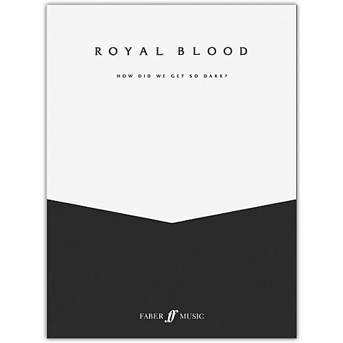 Royal Blood: How Did We Get So Dark? Vocal/Bass Guitar TAB