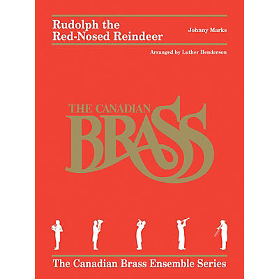 Canadian Brass Rudolph the Red-Nosed Reindeer Brass Ensemble  by Johnny Marks Arranged by Luther Henderson