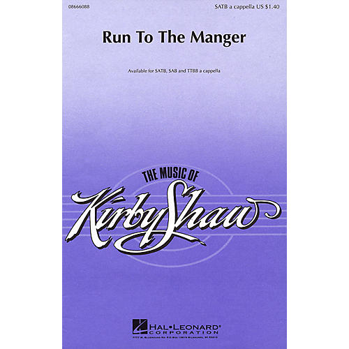 Hal Leonard Run to the Manger TTBB A Cappella Composed by Kirby Shaw