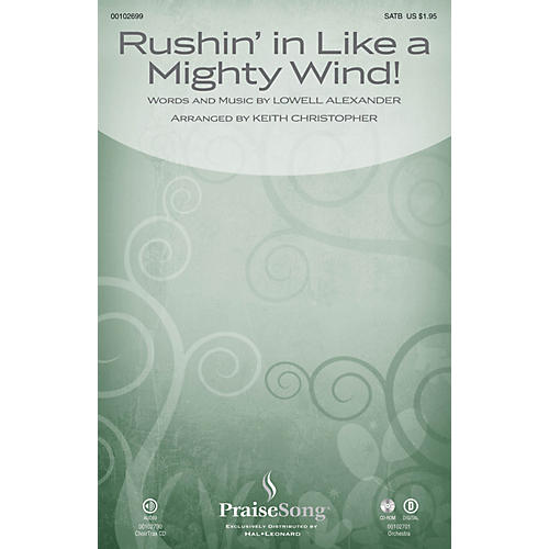 PraiseSong Rushin' in Like a Mighty Wind! SATB arranged by Keith Christopher