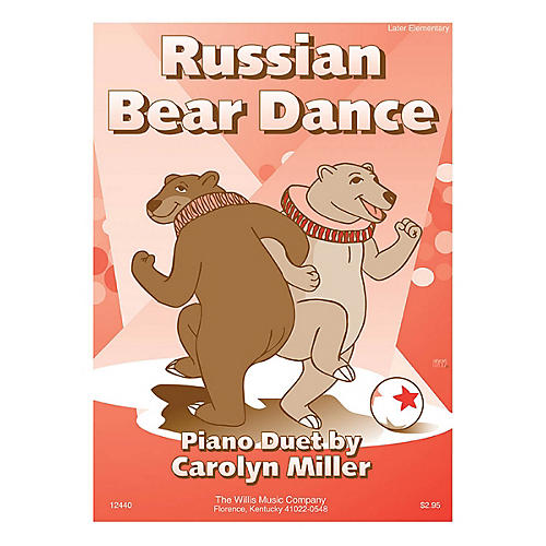 Russian Bear Dance (1 Piano, 4 Hands/Early Inter Level) Willis Series by Carolyn Miller