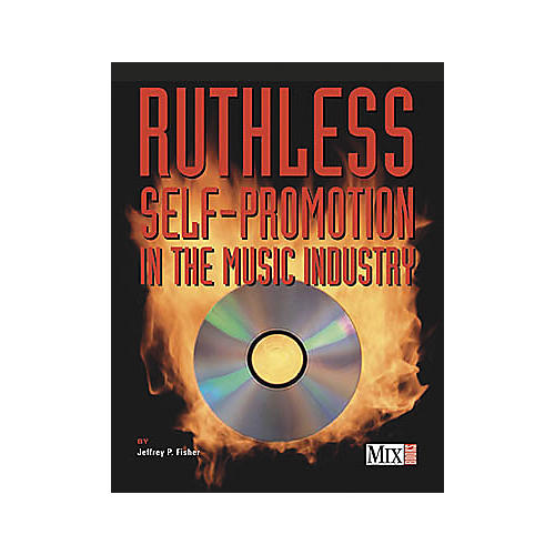 Ruthless Self-Promotion in the Music Industry Book